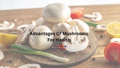 Advantages Of Mushrooms For Health